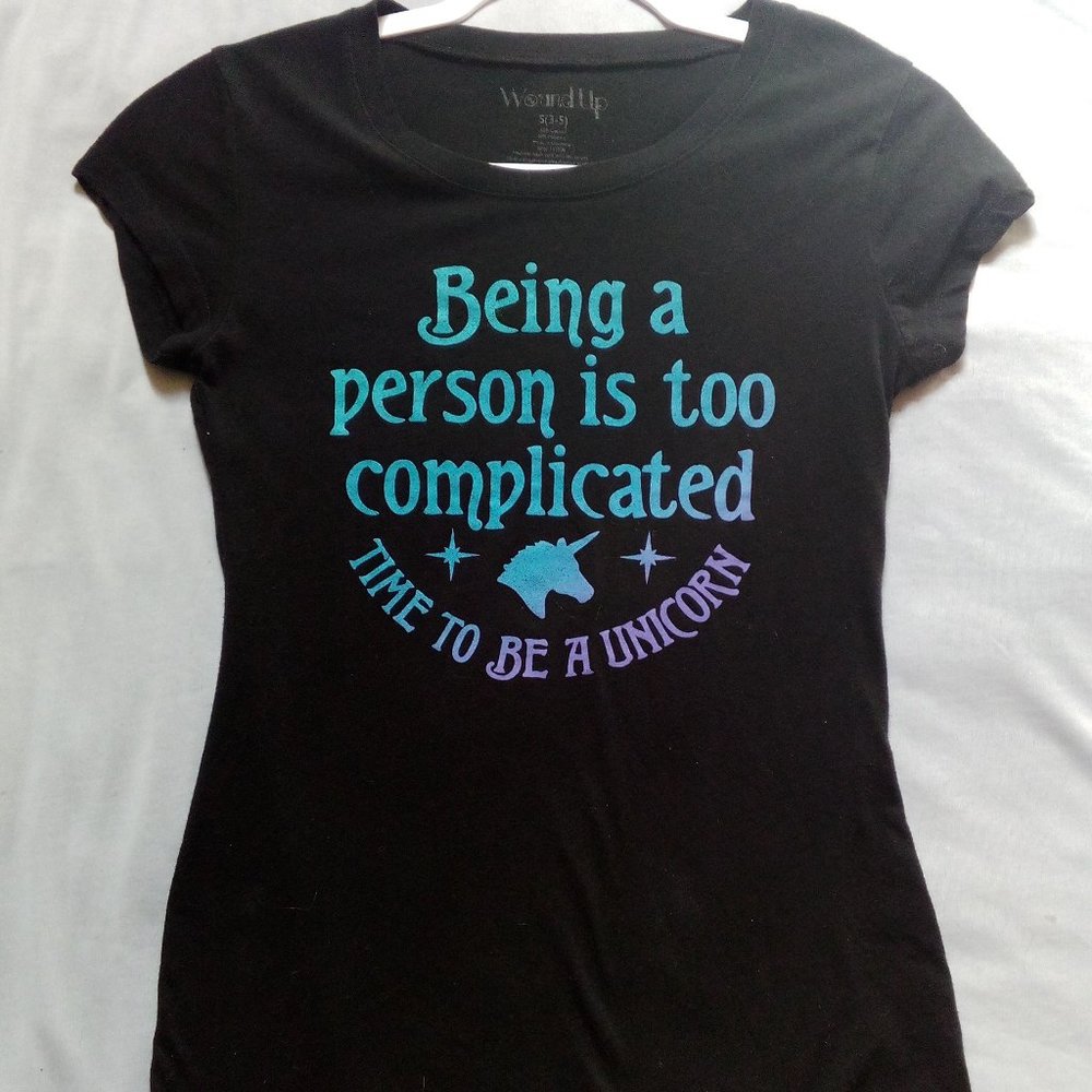 Being a Person is Too Complicated, Time to be a Unicorn Graphic Tee